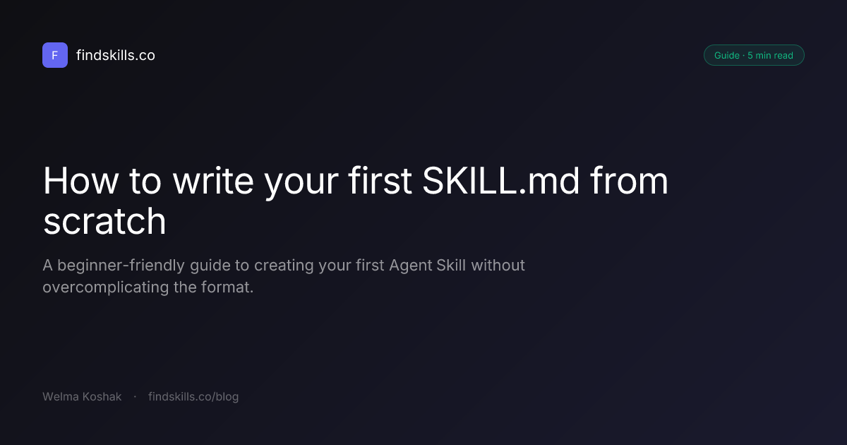 How to write your first SKILL.md from scratch
