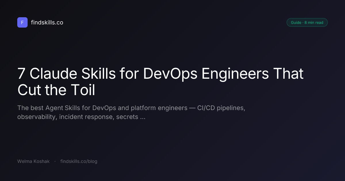 7 Claude Skills for DevOps Engineers That Cut the Toil