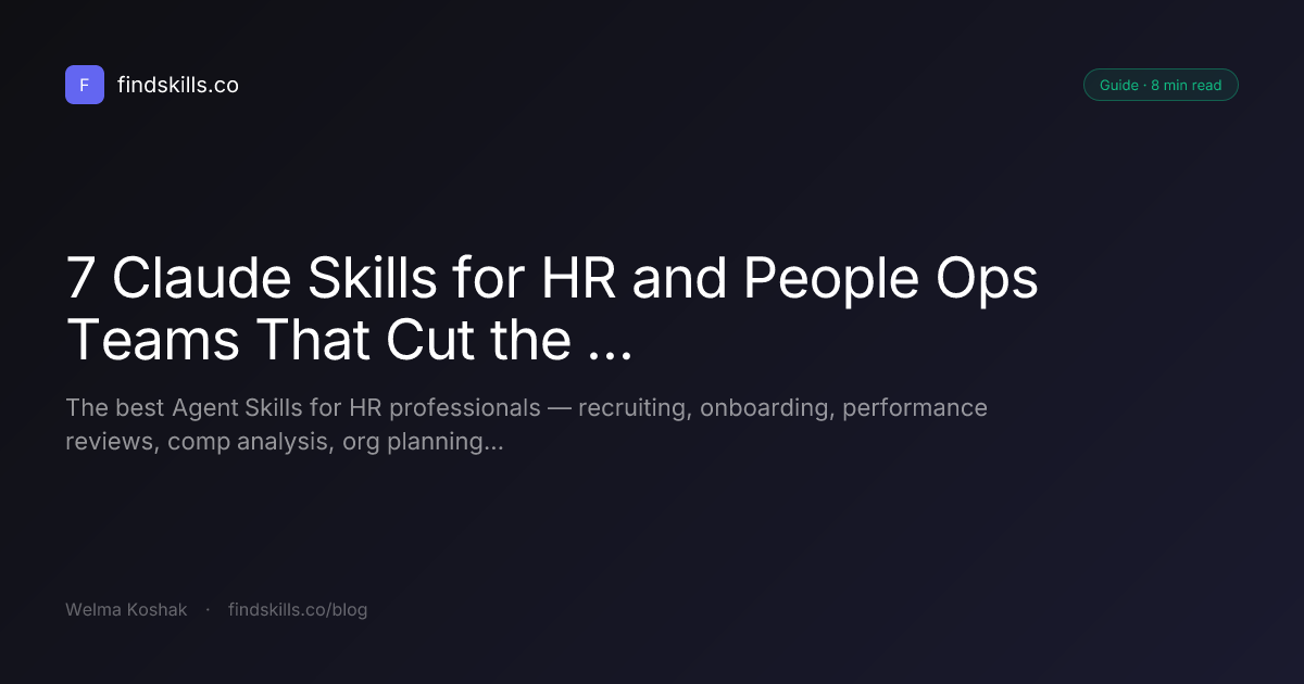 7 Claude Skills for HR and People Ops Teams That Cut the Admin Time