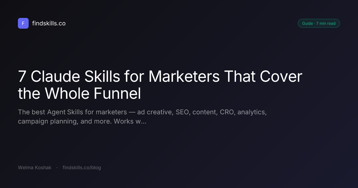 7 Claude Skills for Marketers That Cover the Whole Funnel