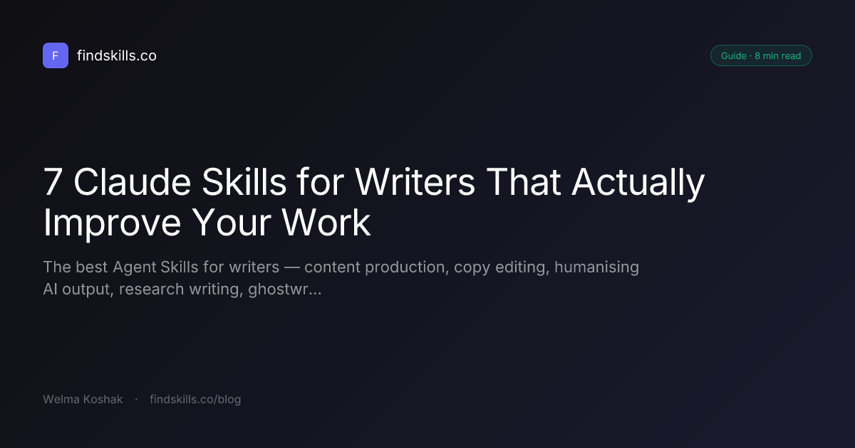 7 Claude Skills for Writers That Actually Improve Your Work