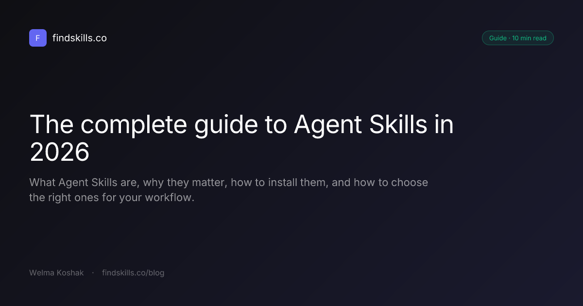 The complete guide to Agent Skills in 2026